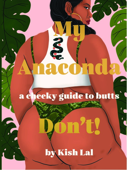 Title details for My Anaconda Don't! by Kish Lal - Available